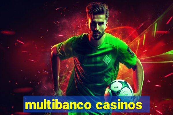 multibanco casinos